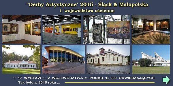Derby Artystyczne 2016 - Śląsk & Małopolska i województwa ościenne .