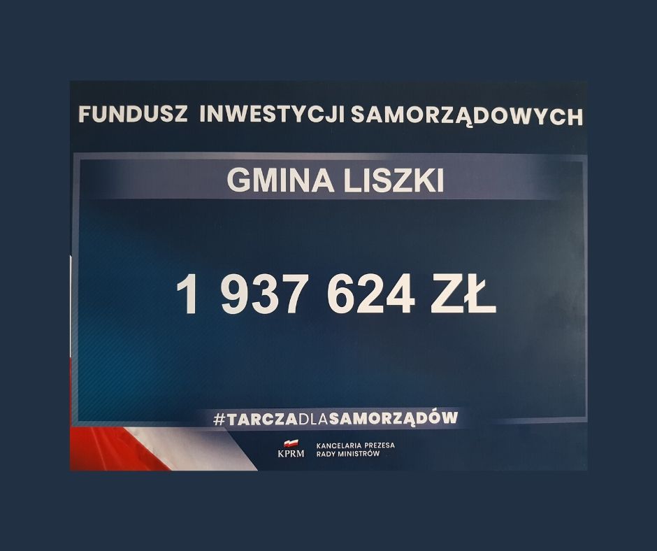 1 937 624 zł z Funduszu Inwestycji Samorządowych dla Gminy Liszki!